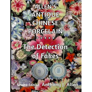 Allen's Antique Chinese Porcelain ***The Detection of Fakes***: Second Edition - Paperback
