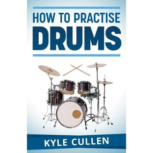 How To Practise Drums - Paperback