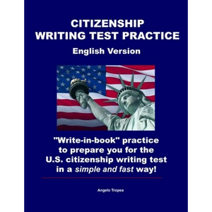 Citizenship Writing Test Practice English Version: "Write-in-book" practice to prepare you for the U.S. Citizenship Writing Test in a simple and fast - Paperback