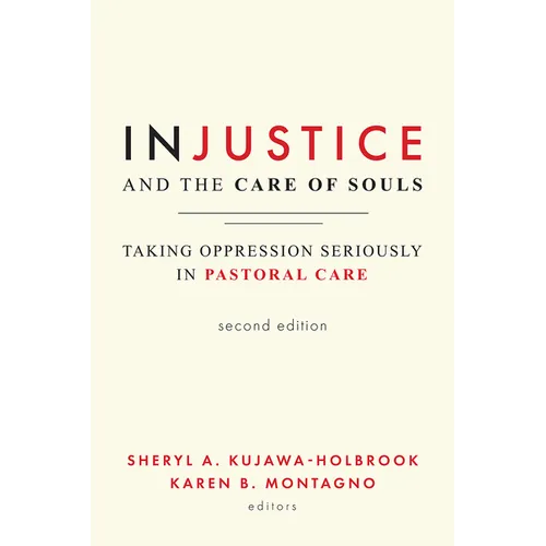 Injustice and the Care of Souls, Second Edition: Taking Oppression Seriously in Pastoral Care - Paperback