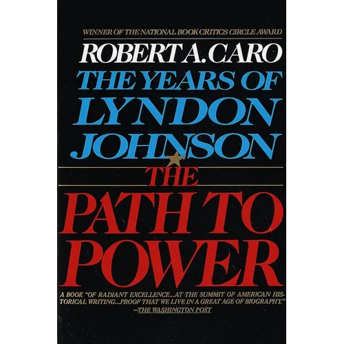 The Path to Power: The Years of Lyndon Johnson I - Paperback