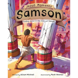 Jesus Moments: Samson: Finding Jesus in the Story of Samson - Hardcover