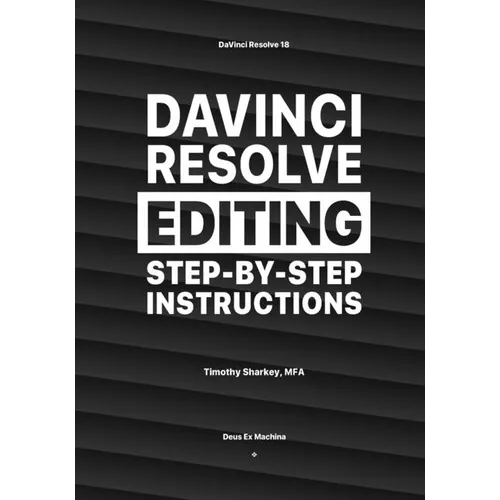 DaVinci Resolve Editing Step-By-Step Instructions - Paperback