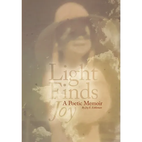 Light Finds Joy: A Poetic Memoir - Paperback