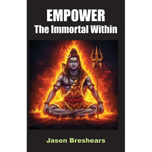Empower the Immortal Within - Paperback