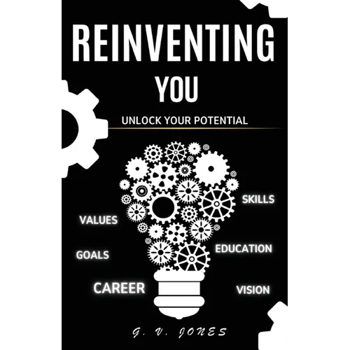 Reinventing You: Unlock Your Potential - Paperback