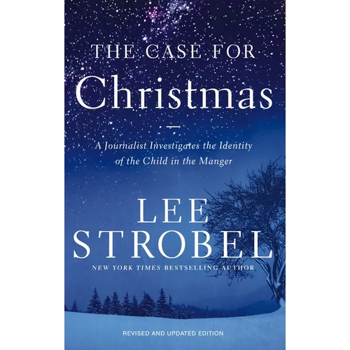 The Case for Christmas: A Journalist Investigates the Identity of the Child in the Manger - Mass Market Paperbound