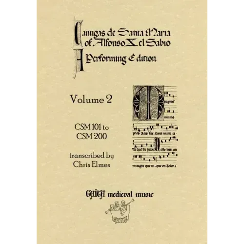 Cantigas De Santa Maria Of Alfonso X, El Sabio, A Performing Edition: Volume 2