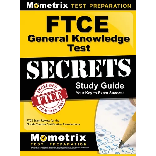 Ftce General Knowledge Test Secrets Study Guide: Ftce Exam Review for the Florida Teacher Certification Examinations - Hardcover