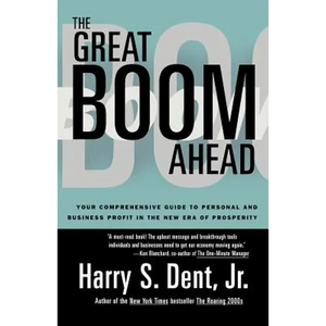 Great Boom Ahead: Your Guide to Personal & Business Profit in the New Era of Prosperity - Paperback