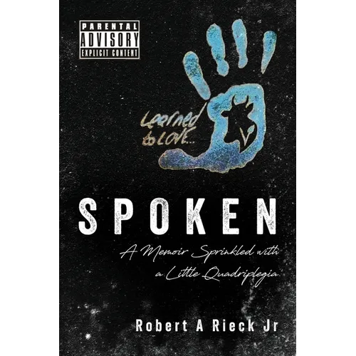 Spoken: A Memoir Sprinkled with a Little Quadriplegia - Paperback