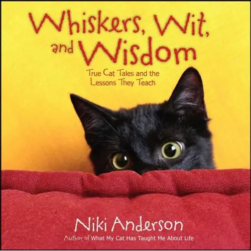 Whiskers, Wit, and Wisdom: True Cat Tales and the Lessons They Teach - Paperback