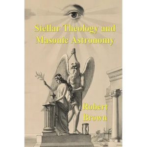 Stellar Theology and Masonic Astronomy - Paperback