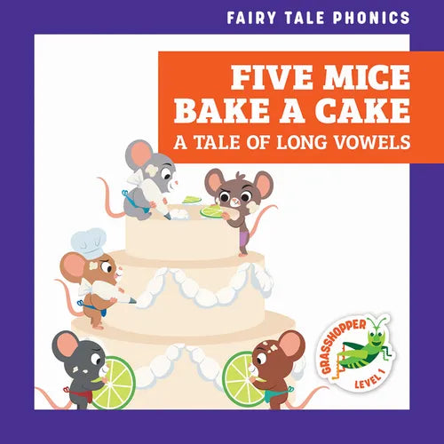 Five Mice Bake a Cake: A Tale of Long Vowels - Library Binding
