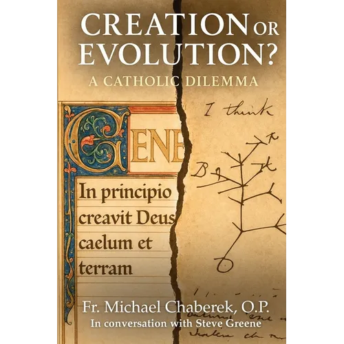 Creation or Evolution? A Catholic Dilemma - Paperback