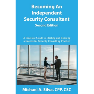 Becoming an Independent Security Consultant - Second Edition: A Practical Guide to Starting and Running a Successful Security Consulting Practice - Paperback