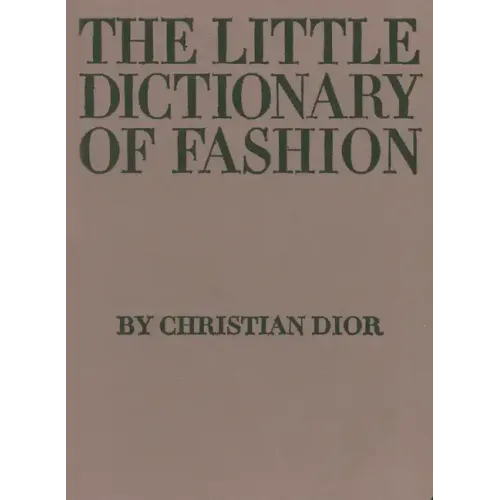 The Little Dictionary of Fashion: A Guide to Dress Sense for Every Woman - Hardcover