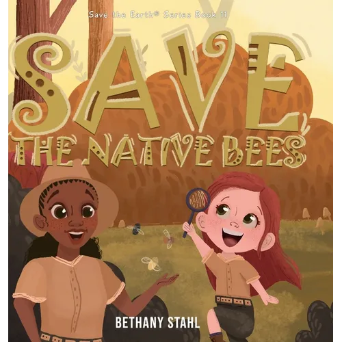 Save the Native Bees - Hardcover