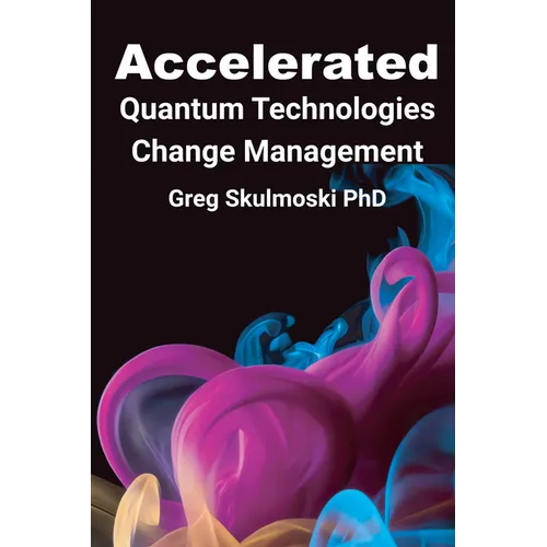 Accelerated Quantum Technologies Change Management - Paperback