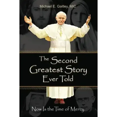 The Second Greatest Story Ever Told: Now Is the Time of Mercy - Paperback