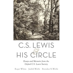 C. S. Lewis and His Circle: Essays and Memoirs from the Oxford C.S. Lewis Society - Hardcover