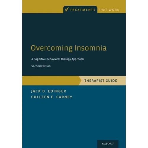Overcoming Insomnia: A Cognitive-Behavioral Therapy Approach, Therapist Guide - Paperback