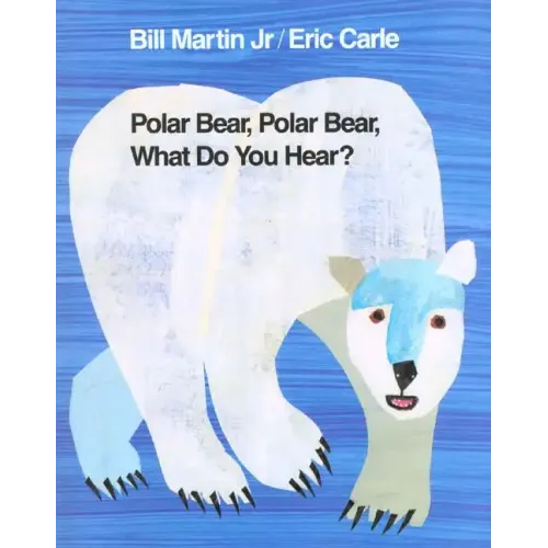 Polar Bear, Polar Bear, What Do You Hear? - Hardcover