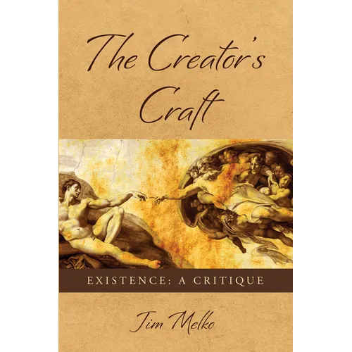 The Creator's Craft: Existence: A Critique - Paperback
