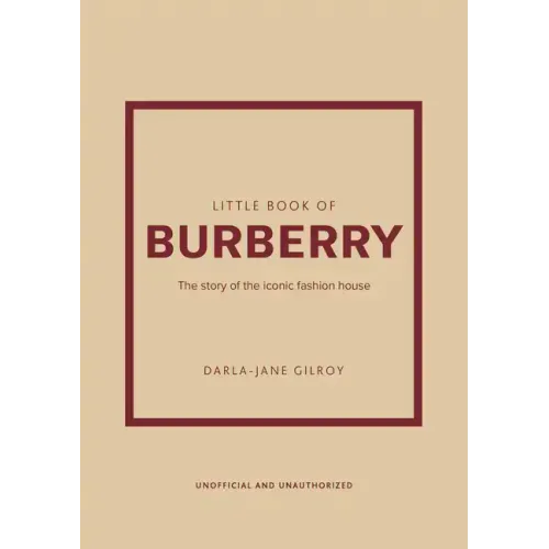 Little Book of Burberry: The Story of the Iconic Fashion House - Hardcover