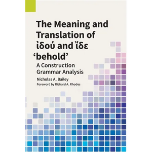 The Meaning and Translation of ἰδού and ἴδε 'behold' - Paperback