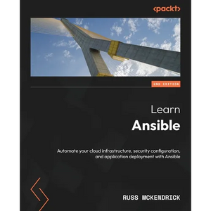 Learn Ansible - Second Edition: Automate your cloud infrastructure, security configuration, and application deployment with Ansible - Paperback