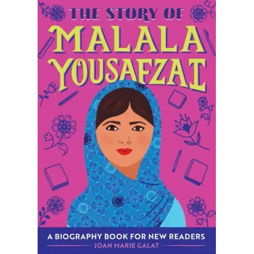 The Story of Malala Yousafzai: An Inspiring Biography for Young Readers - Paperback