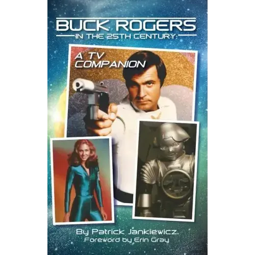 Buck Rogers in the 25th Century: A TV Companion (hardback) - Hardcover