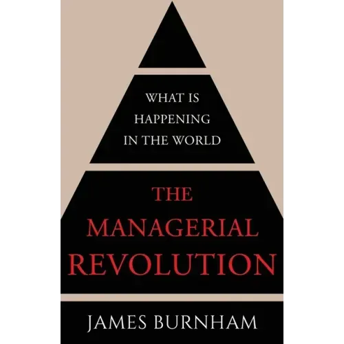 The Managerial Revolution: What is Happening in the World - Paperback