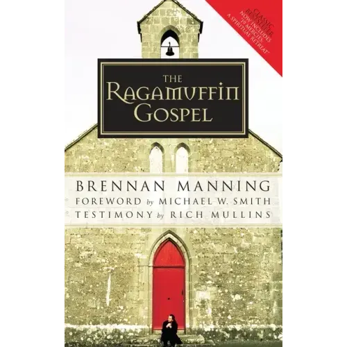 The Ragamuffin Gospel: Good News for the Bedraggled, Beat-Up, and Burnt Out - Paperback