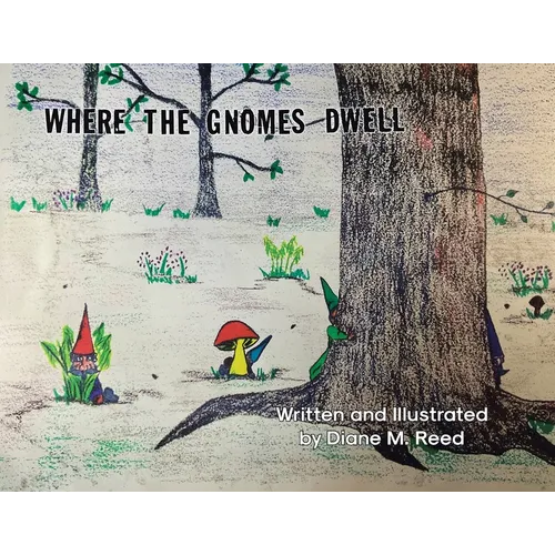 Where the Gnomes Dwell - Paperback