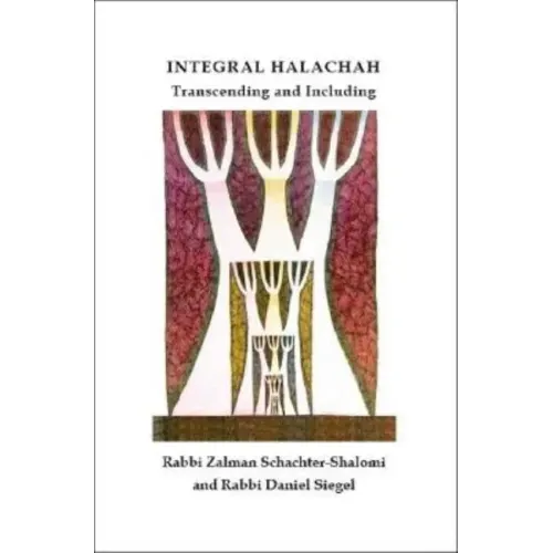 Integral Halachah: Transcending and Including - Paperback