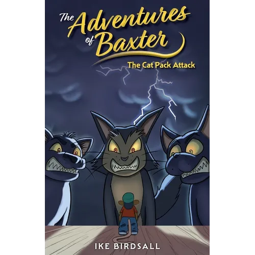 The Adventures of Baxter: The Cat Pack Attack - Paperback