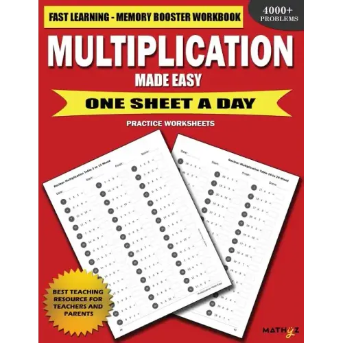 Multiplication Made Easy: Fast Learning Memory Booster Workbook One Sheet A Day Practice Worksheets - Paperback