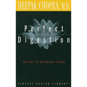 Perfect Digestion: The Key to Balanced Living - Paperback
