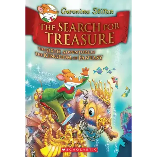 The Search for Treasure (Geronimo Stilton and the Kingdom of Fantasy #6) - Hardcover