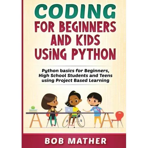 Coding for Beginners and Kids Using Python - Paperback