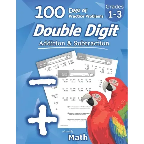 Humble Math - Double Digit Addition & Subtraction: 100 Days of Practice Problems: Ages 6-9, Reproducible Math Drills, Word Problems, KS1, Grades 1-3, - Paperback