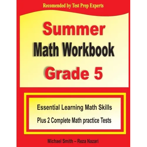 Summer Math Workbook Grade 5: Essential Summer Learning Math Skills plus Two Complete Common Core Math Practice Tests - Paperback