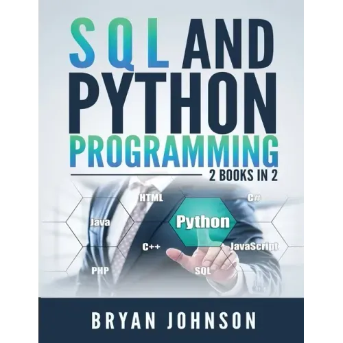SQL AND PYthon Programming: 2 Books IN 1! - Paperback