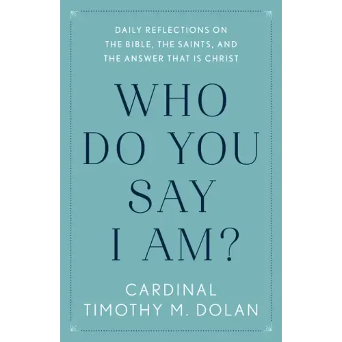 Who Do You Say I Am?: Daily Reflections on the Bible, the Saints, and the Answer That Is Christ - Paperback