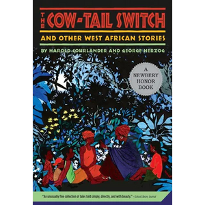 The Cow-Tail Switch: And Other West African Stories (Newbery Honor Book) - Paperback