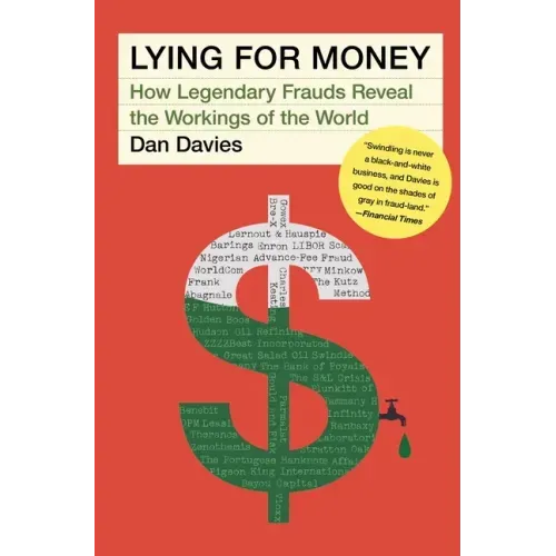 Lying for Money: How Legendary Frauds Reveal the Workings of the World - Paperback
