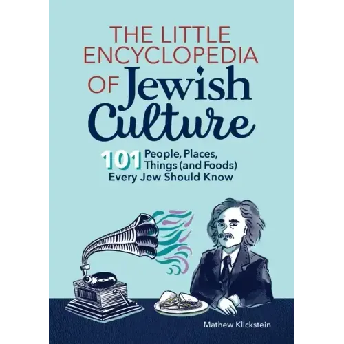 The Little Encyclopedia of Jewish Culture: 101 People, Places, Things (and Foods) Every Jew Should Know - Paperback