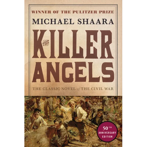 The Killer Angels: The Classic Novel of the Civil War - Paperback